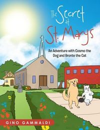 Produktbild: The Secret at St. Marys: An Adventure with Cosmo the Dog and Bronte the Cat