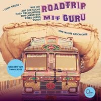 Produktbild: Roadtrip mit Guru - Wie ich auf der Suche nach Erleuchtung zum Chauffeur eines Gurus wurde