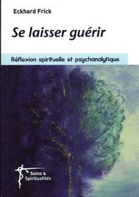 Produktbild: Se Laisser Guerir. Reflexion Psychanalytique et Spirituelle