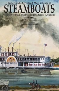 Produktbild: Butterfield's Overland Mail Co. use of STEAMBOATS to Deliver Mail and Passengers Across Arkansas 1858-1861