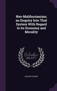 Produktbild: Neo-Malthusianism; an Enquiry Into That System With Regard to its Economy and Morality