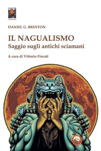 Produktbild: Il nagualismo. Saggio sugli antichi sciamani