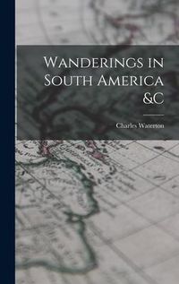 Produktbild: Wanderings in South America &c [microform]