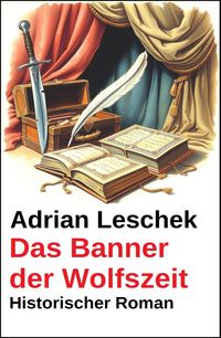 Produktbild: Das Banner der Wolfszeit: Historischer Roman