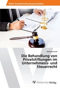 Produktbild: Die Behandlung von Privatstiftungen im Unternehmens- und Steuerrecht