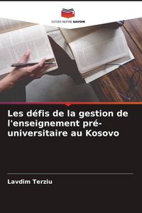 Produktbild: Les d&eacute;fis de la gestion de l'enseignement pr&eacute;-universitaire au Kosovo