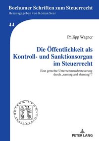 Produktbild: Die &Ouml;ffentlichkeit als Kontroll- und Sanktionsorgan im Steuerrecht