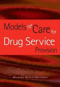 Produktbild: Bryant-Jefferies, R: Models of Care for Drug Service Provisi