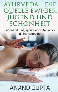 Produktbild: Ayurveda - Die Quelle ewiger Jugend und Sch&ouml;nheit