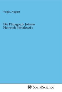 Produktbild: Die P&auml;dagogik Johann Heinrich Pestalozzi's