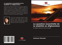 Produktbild: Sikander, A: Question essentielle de la stabilit&eacute; en Afghani