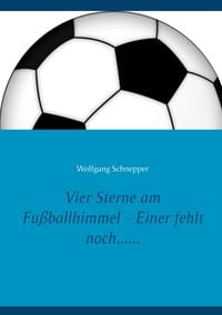 Produktbild: Vier Sterne am Fu&szlig;ballhimmel - Einer fehlt noch......