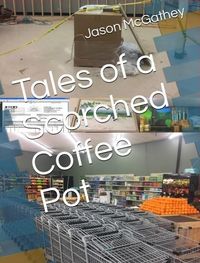 Produktbild: Tales of a Scorched Coffee Pot