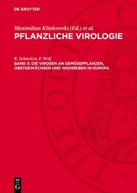 Produktbild: Die Virosen an Gem&uuml;sepflanzen, Obstgew&auml;chsen und Weinreben in Europa