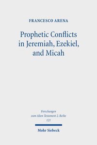 Produktbild: Prophetic Conflicts in Jeremiah, Ezekiel, and Micah