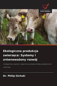 Produktbild: Ekologiczna produkcja zwierz&iquest;ca: Systemy i zr&oacute;wnowa&iquest;ony rozw&oacute;j