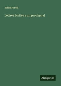 Produktbild: Lettres &eacute;crites a un provincial