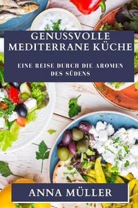 Produktbild: Genussvolle Mediterrane K&uuml;che
