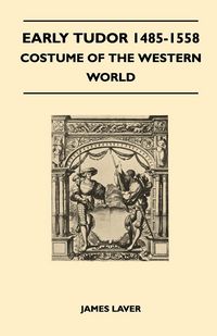 Produktbild: Early Tudor 1485-1558 - Costume of the Western World