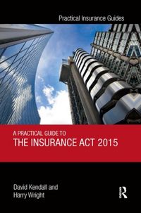 Produktbild: Kendall, D: A Practical Guide to the Insurance Act 2015