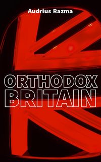 Produktbild: Orthodox Britain (Sakura in the Gravity, #2)