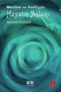 Produktbild: Hayatin Anlami - Mevlana ve Konf&uuml;cy&uuml;s