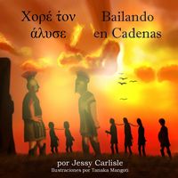 Produktbild: Dancing in Chains / Bailando en Cadenas / &Chi;&omicron;&rho;έ &tau;̔&omicron;&nu; ά&lambda;&upsilon;&sigma;&epsilon;