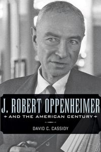 Produktbild: Cassidy, D: J. Robert Oppenheimer and the American Century