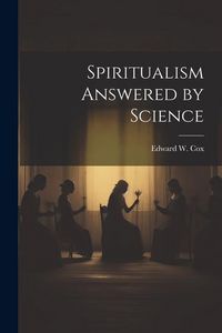 Produktbild: Spiritualism Answered by Science