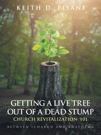 Produktbild: Getting a Live Tree Out of a Dead Stump Church Revitalization: 101