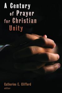 Produktbild: A Century of Prayer for Christian Unity