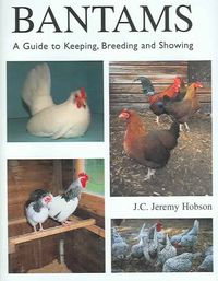Produktbild: Hobson, J: Bantams, A Guide to Keeping, Breeding and Showing