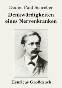 Produktbild: Denkw&uuml;rdigkeiten eines Nervenkranken (Gro&szlig;druck)