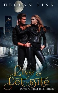 Produktbild: Live and Let Bite (Love at First Bite, #3)