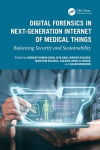 Produktbild: Digital Forensics in Next-Generation Internet of Medical Things