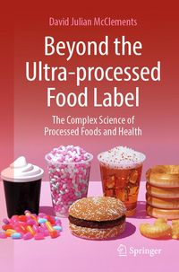 Produktbild: Beyond the Ultra-processed Food Label: The Complex Science of Processed Foods and Health