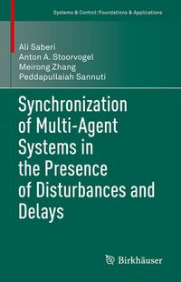 Produktbild: Synchronization of Multi-Agent Systems in the Presence of Disturbances and Delays
