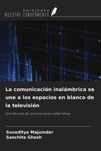 Produktbild: La comunicaci&oacute;n inal&aacute;mbrica se une a los espacios en blanco de la televisi&oacute;n