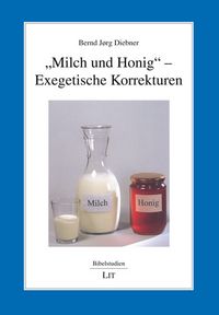 Produktbild: "Milch und Honig" - Exegetische Korrekturen