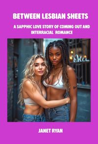 Produktbild: Between Lesbian Sheets: An Interracial Love Story