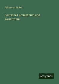 Produktbild: Deutsches K&iquest;nigthum und Kaiserthum