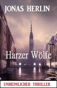 Produktbild: Harzer W&ouml;lfe: Unheimlicher Thriller