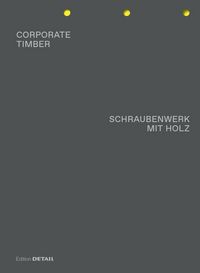 Produktbild: Corporate Timber. Schraubenwerk mit Holz