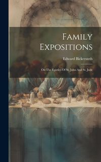Produktbild: Family Expositions: On The Epistles Of St. John And St. Jude