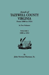 Produktbild: Annals of Tazewell County, Virginia, from 1800 to 1924. in Two Volumes. Volume I, 1800-1922