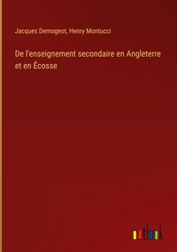 Produktbild: De l'enseignement secondaire en Angleterre et en &Eacute;cosse