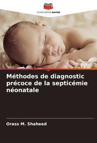 Produktbild: M&eacute;thodes de diagnostic pr&eacute;coce de la septic&eacute;mie n&eacute;onatale