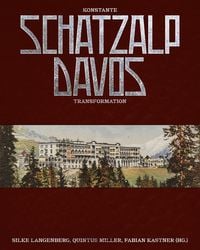 Produktbild: Schatzalp Davos &ndash; Konstante Transformation