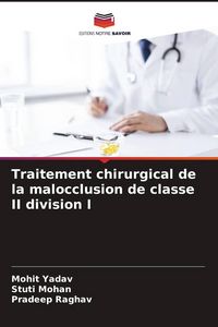 Produktbild: Traitement chirurgical de la malocclusion de classe II division I