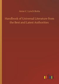 Produktbild: Handbook of Universal Literature from the Best and Latest Authorities